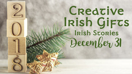 3 Irish Proverb-Inspired Resolutions for 2018