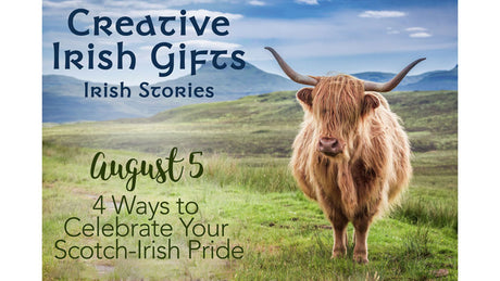 4 Ways to Celebrate Your Scotch-Irish Pride