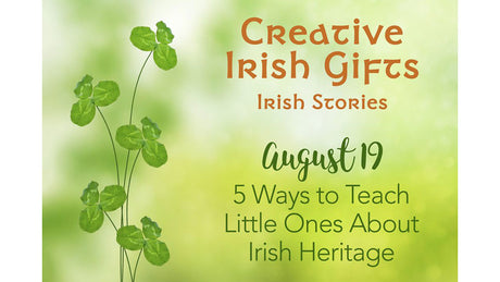 5 Ways to Teach Little Ones About Irish Heritage