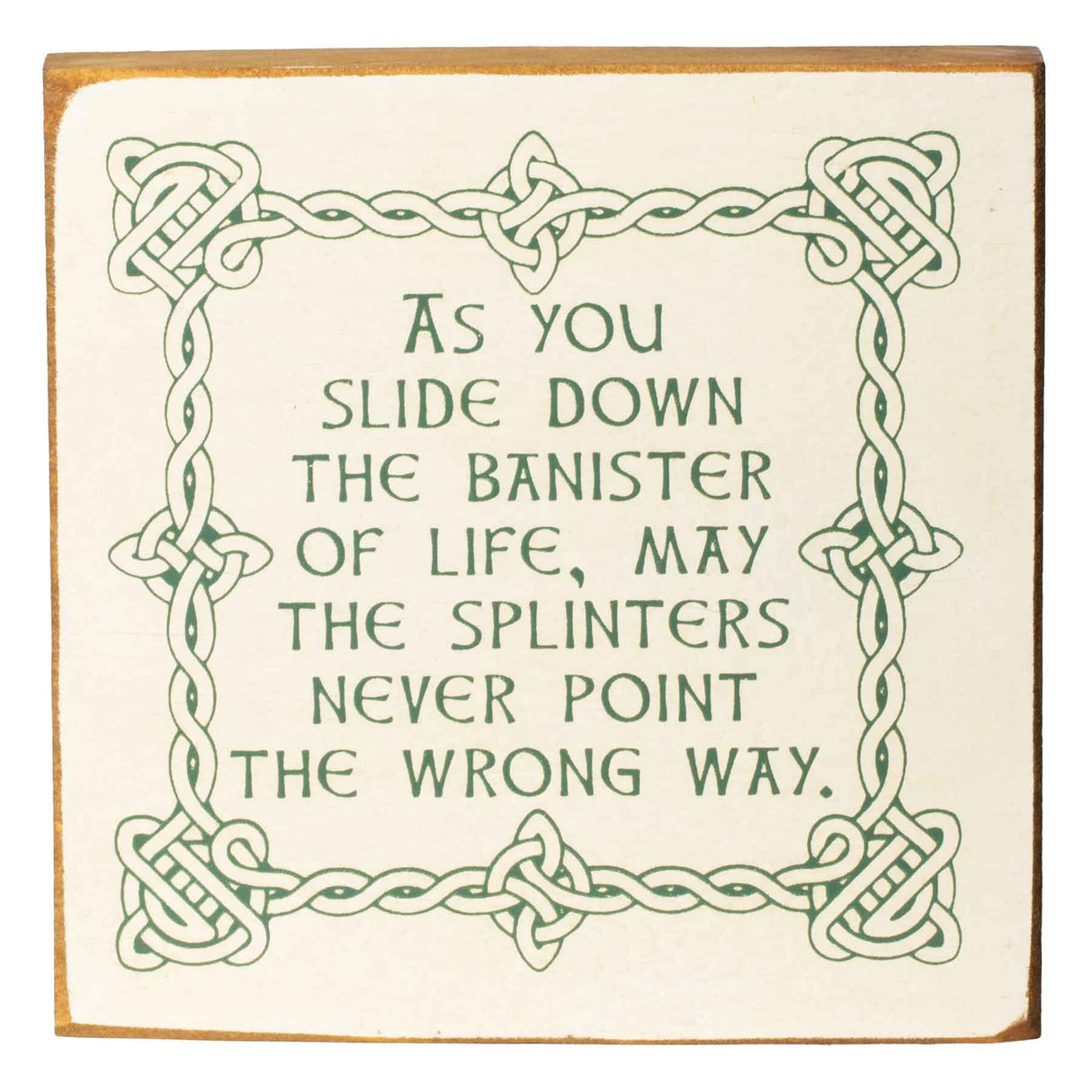 Slide Down the Banister of Life Wood Sign - Creative Irish Gifts