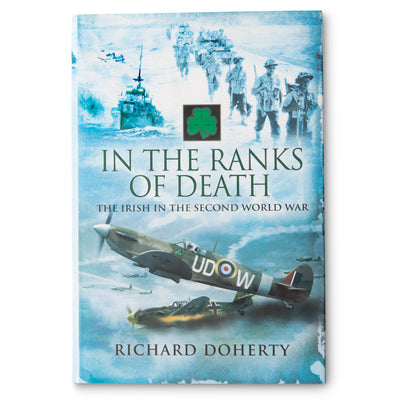 In the Ranks of Death: The Irish in the Second World War - Creative Irish Gifts