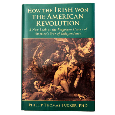 How the Irish Won the American Revolution - Creative Irish Gifts